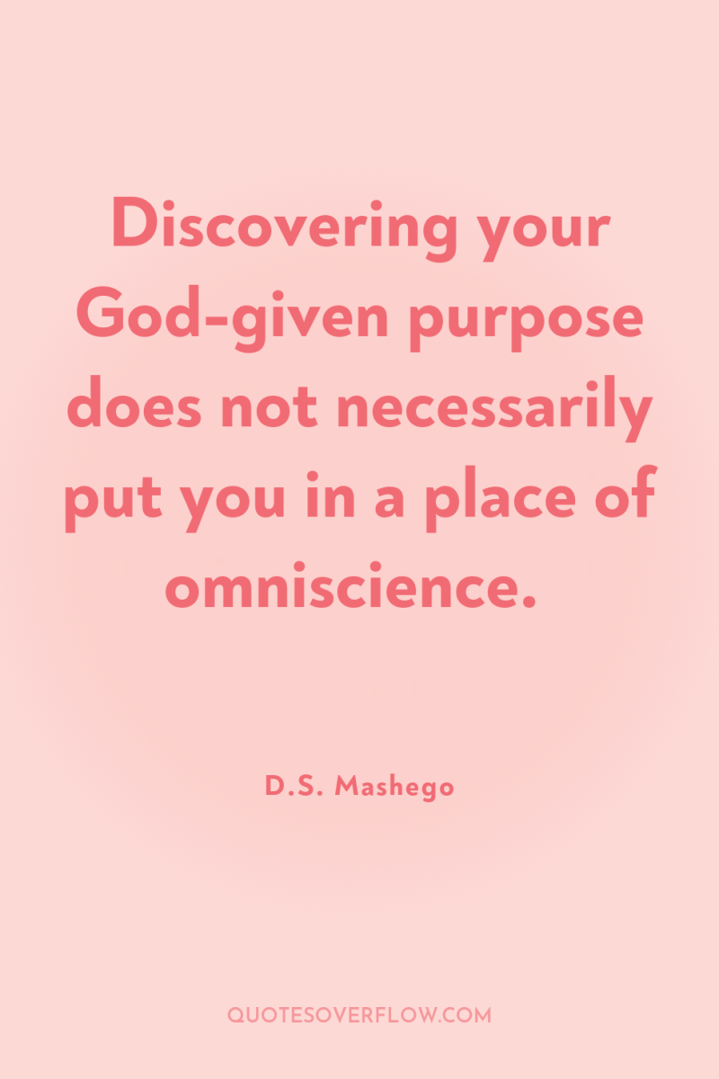 Discovering your God-given purpose does not necessarily put you in...