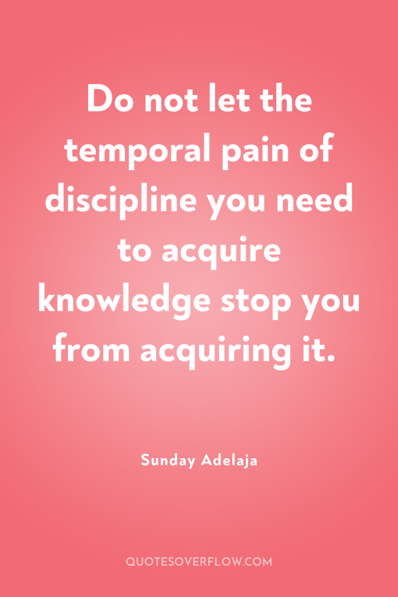 Do not let the temporal pain of discipline you need...
