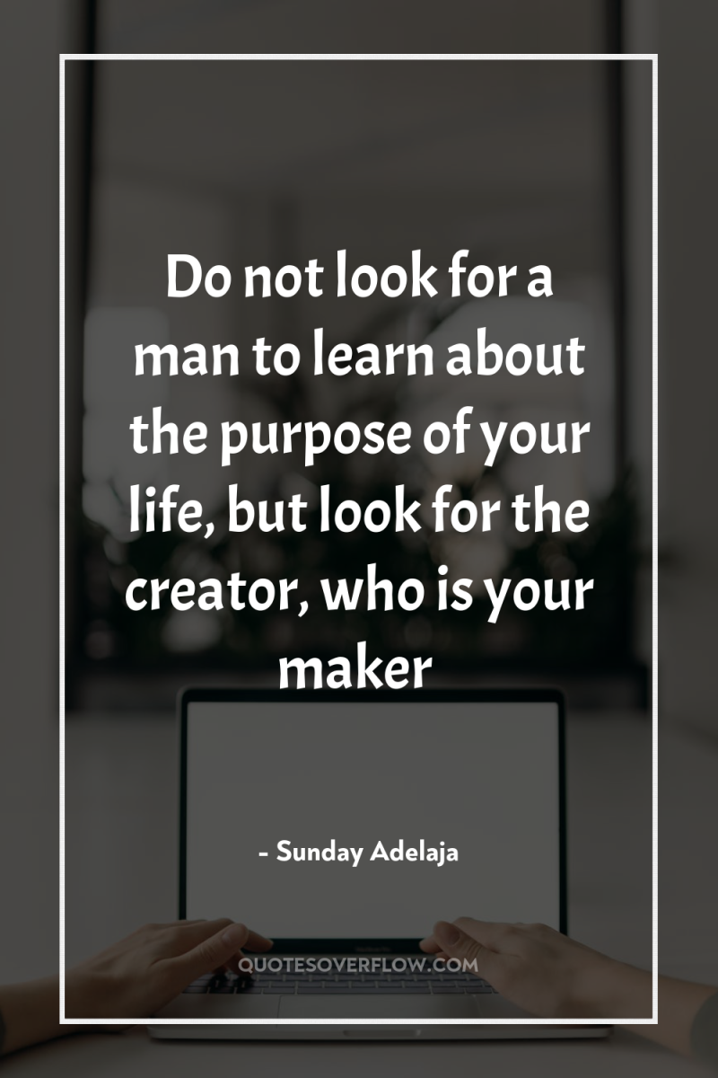 Do not look for a man to learn about the...