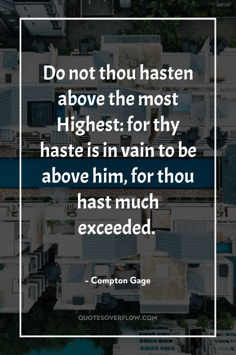 Do not thou hasten above the most Highest: for thy...