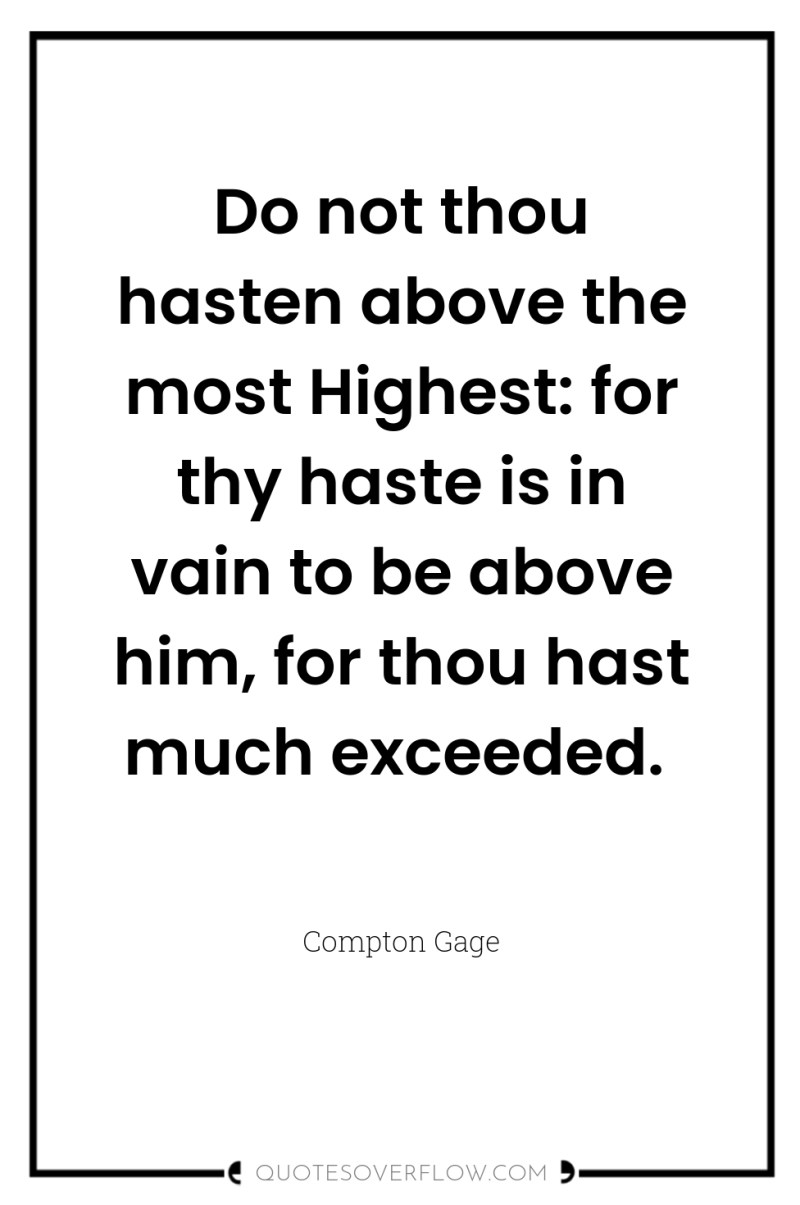 Do not thou hasten above the most Highest: for thy...
