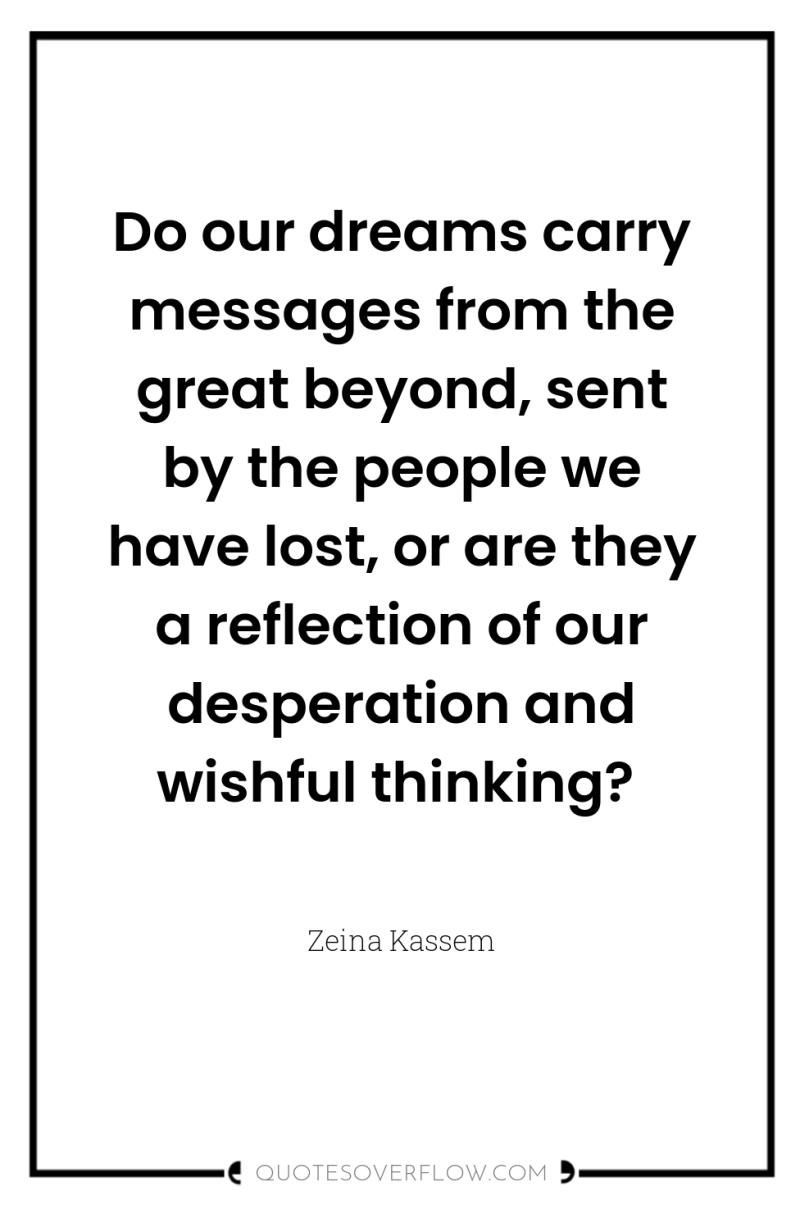 Do our dreams carry messages from the great beyond, sent...