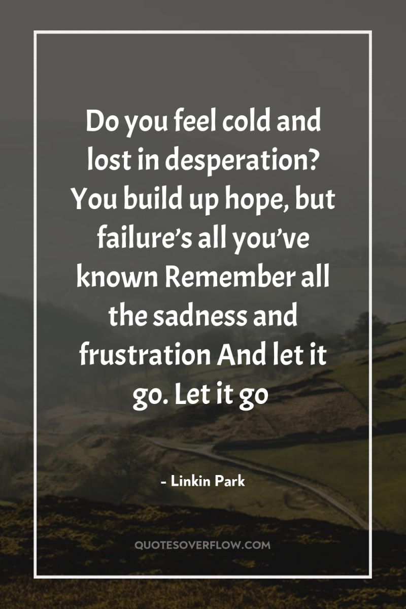 Do you feel cold and lost in desperation? You build...