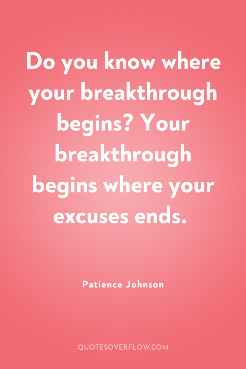 Do you know where your breakthrough begins? Your breakthrough begins...