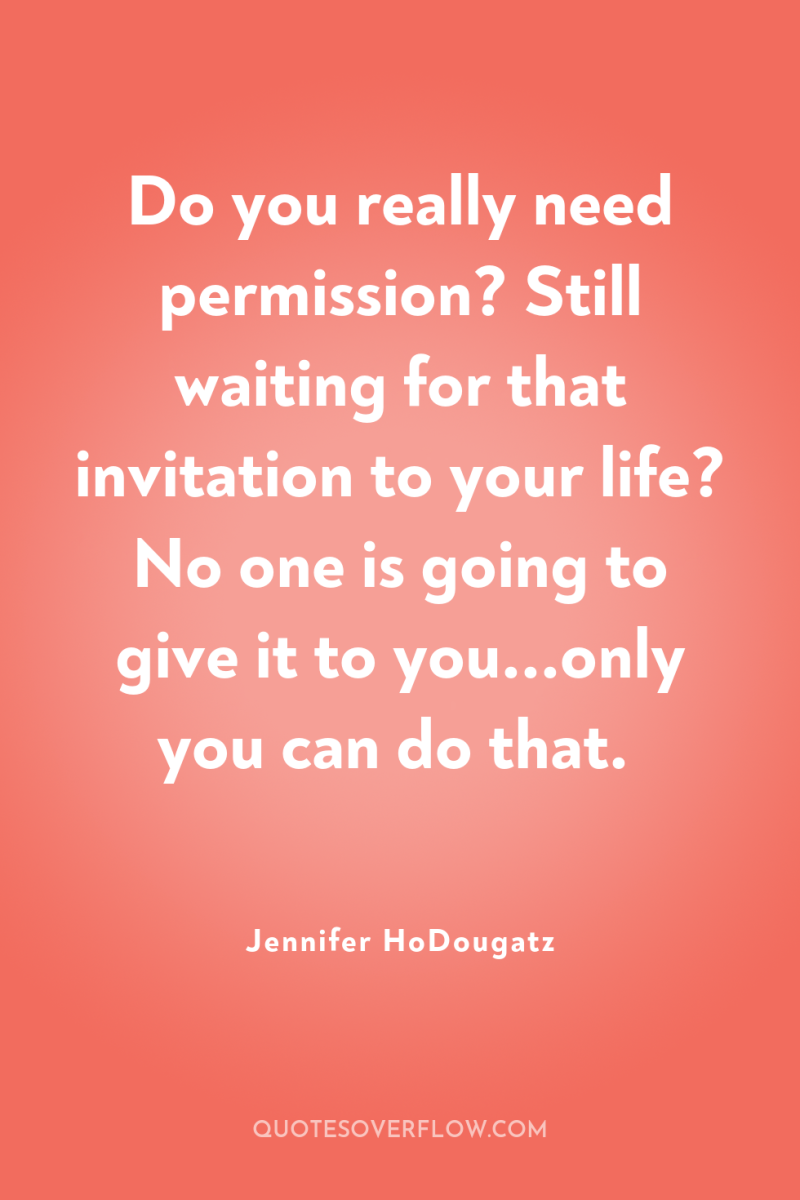 Do you really need permission? Still waiting for that invitation...