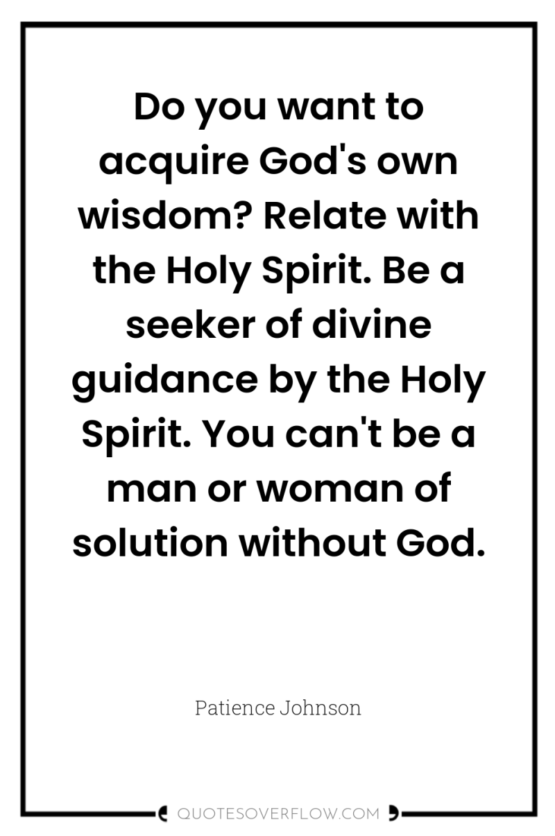 Do you want to acquire God's own wisdom? Relate with...