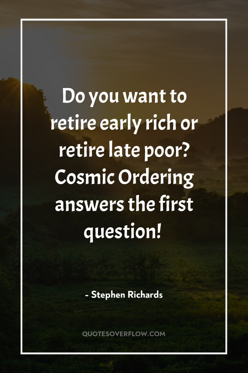 Do you want to retire early rich or retire late...