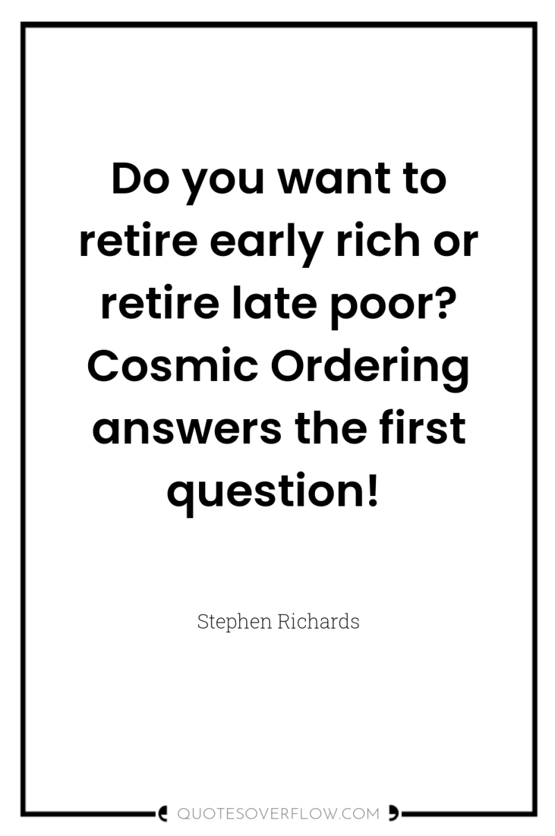 Do you want to retire early rich or retire late...