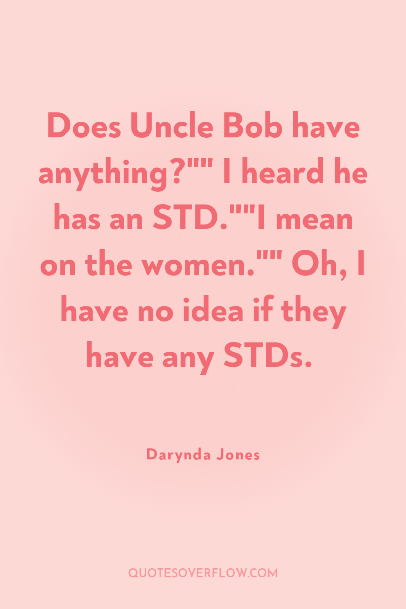 Does Uncle Bob have anything?