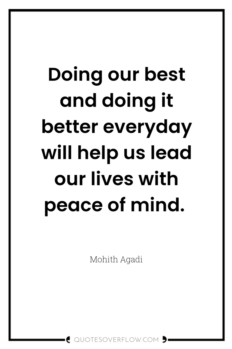 Doing our best and doing it better everyday will help...