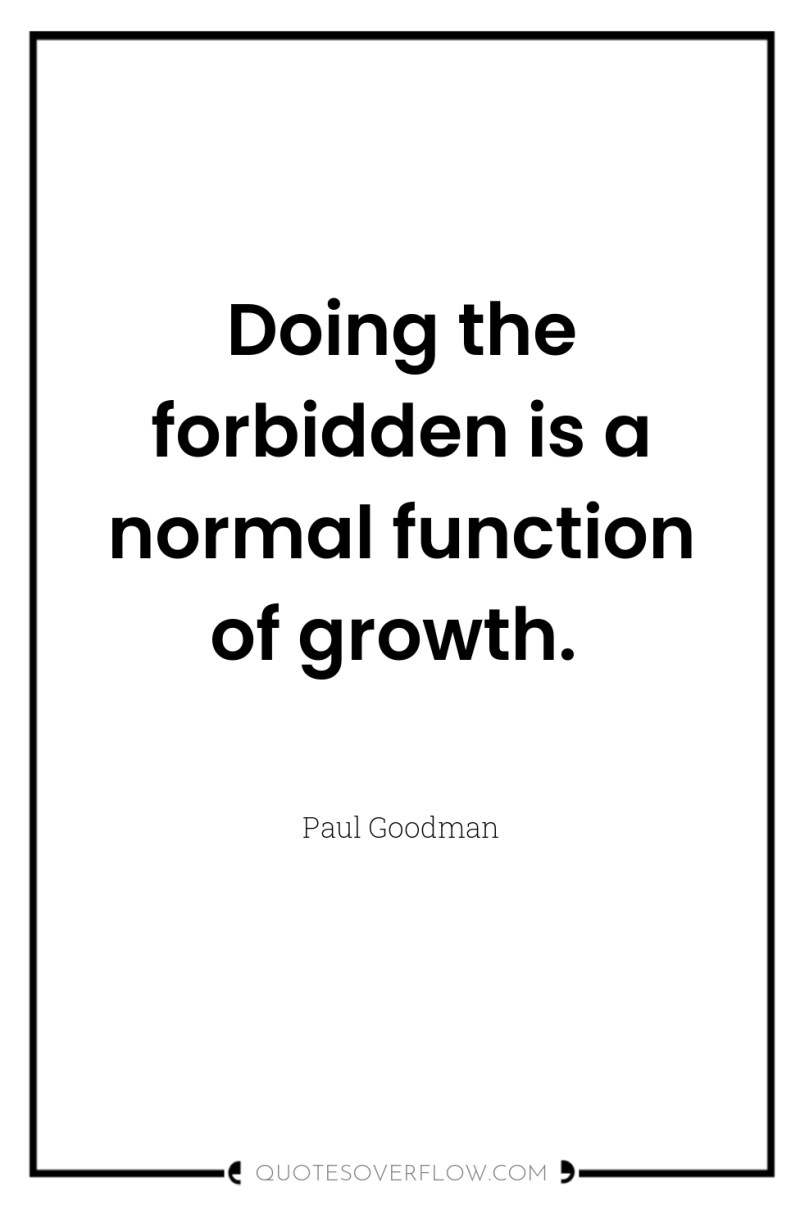 Doing the forbidden is a normal function of growth. 