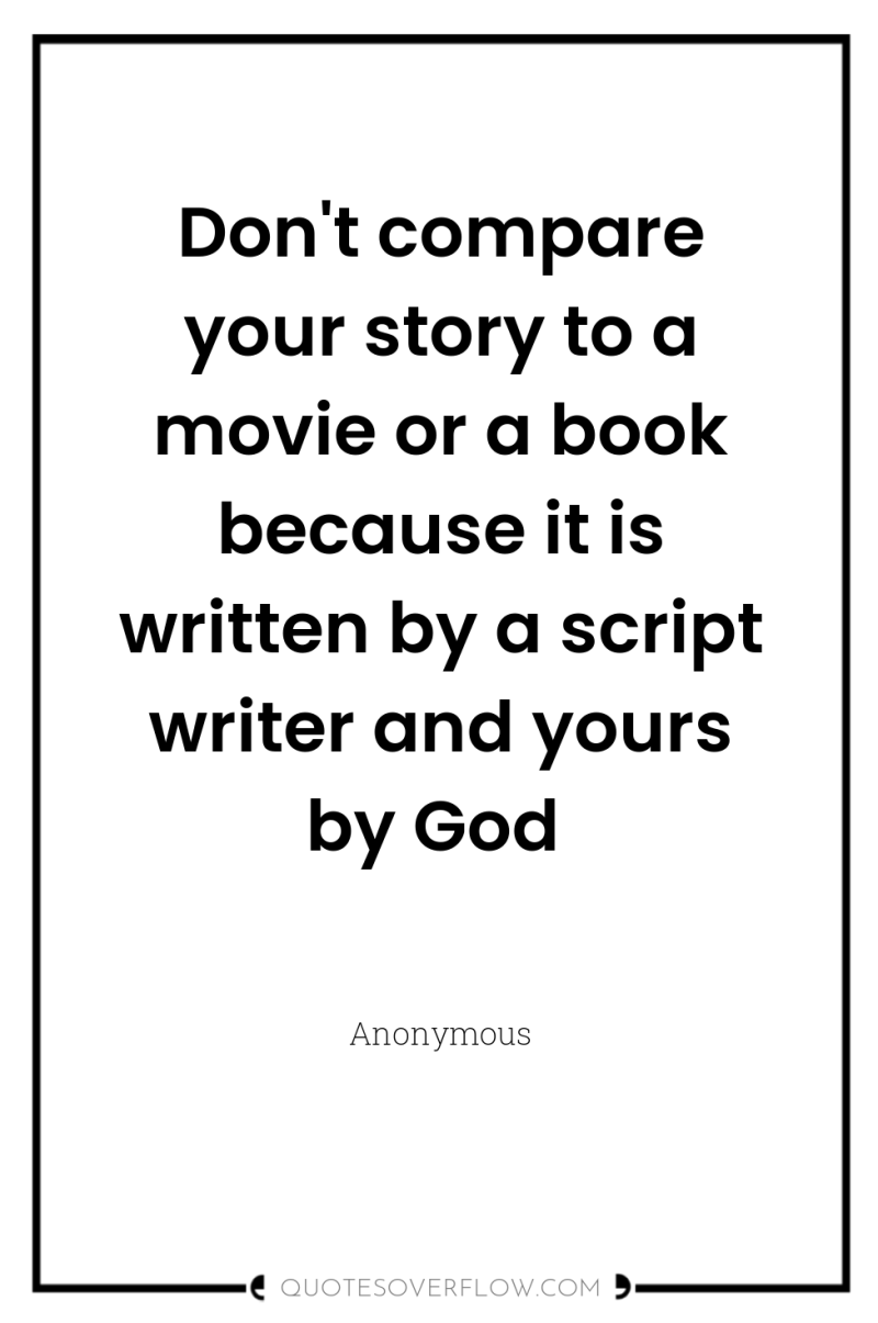 Don't compare your story to a movie or a book...