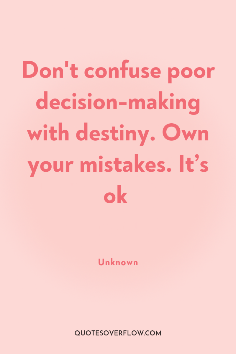 Don't confuse poor decision-making with destiny. Own your mistakes. It’s...
