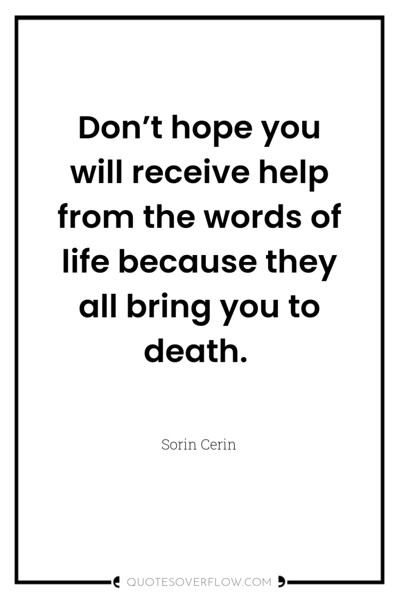 Don’t hope you will receive help from the words of...