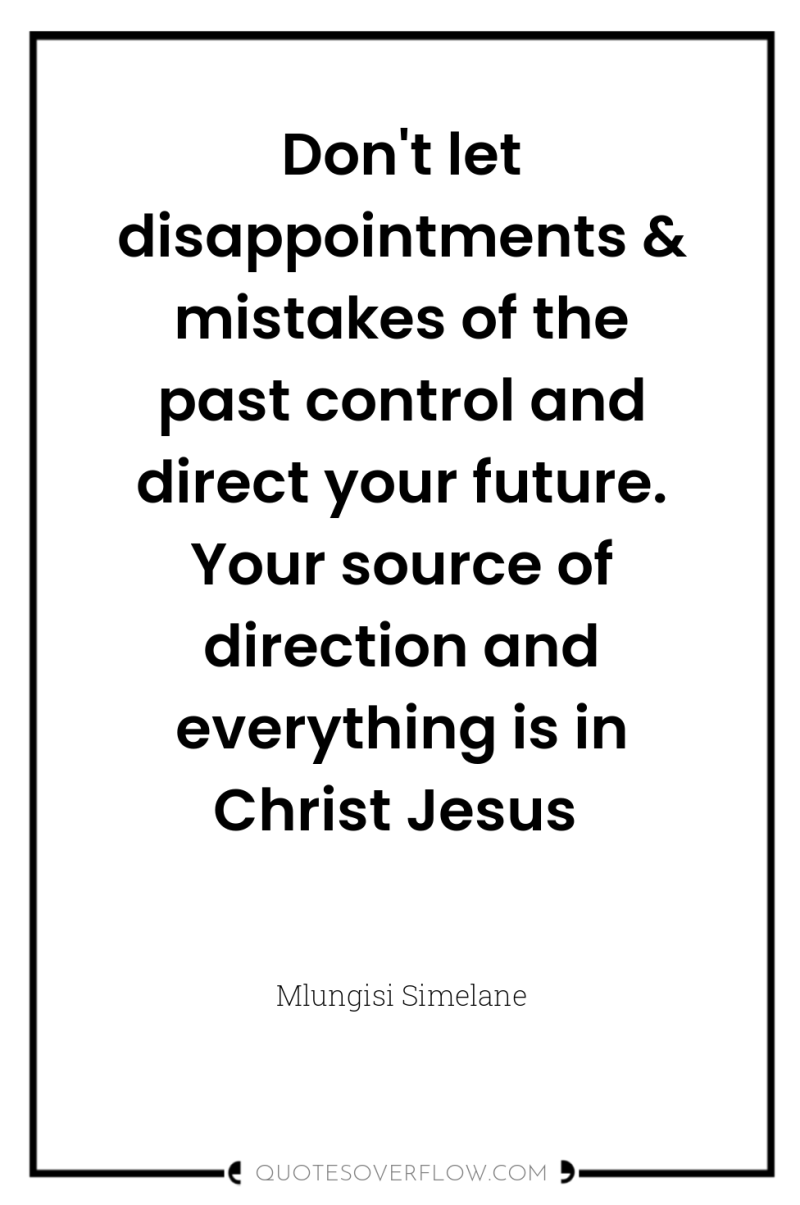 Don't let disappointments & mistakes of the past control and...