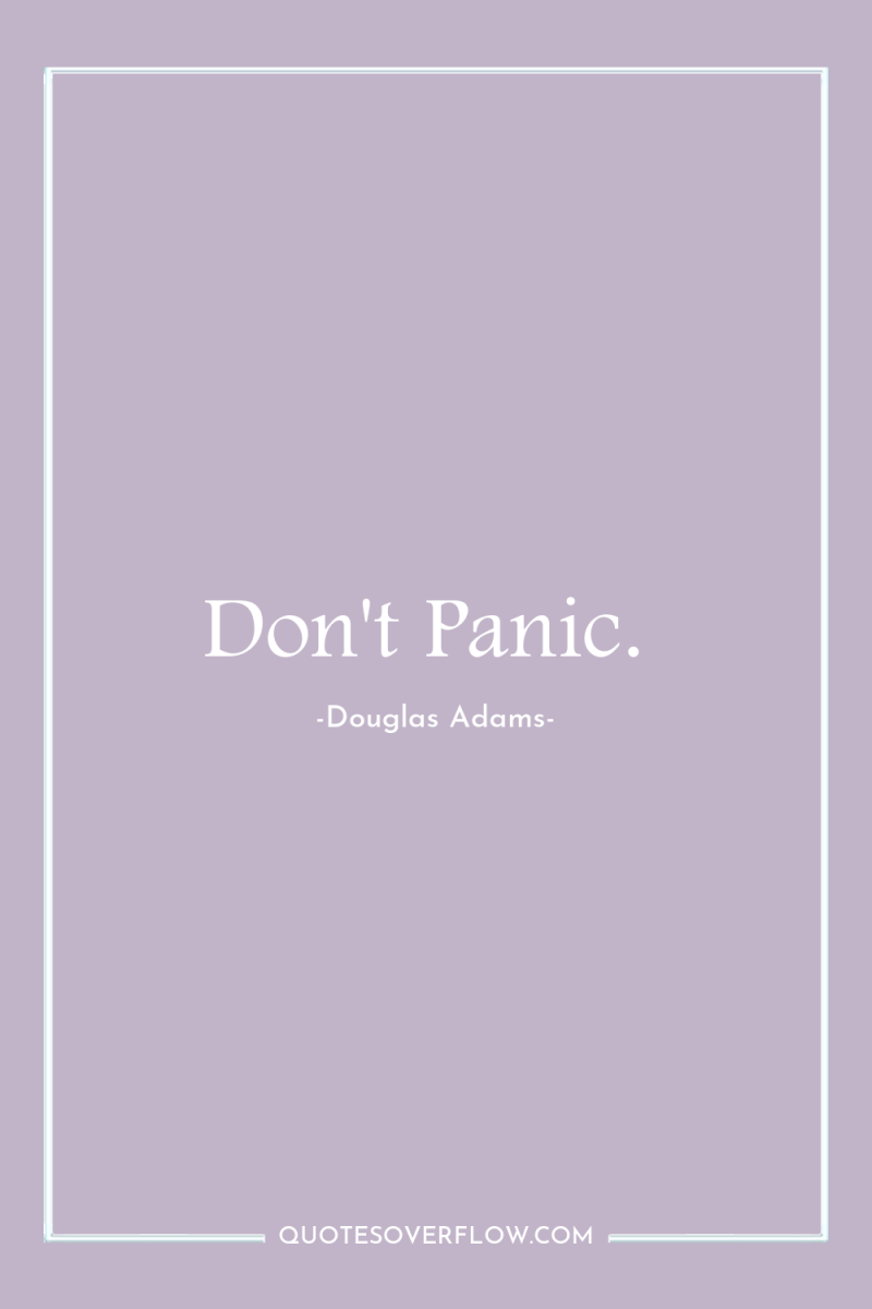 Don't Panic. 