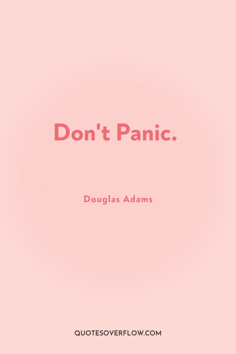Don't Panic. 
