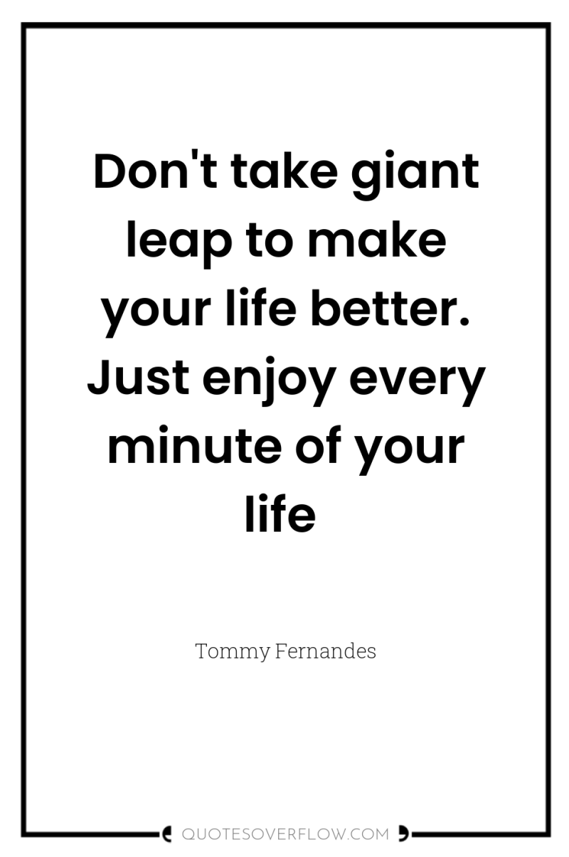 Don't take giant leap to make your life better. Just...