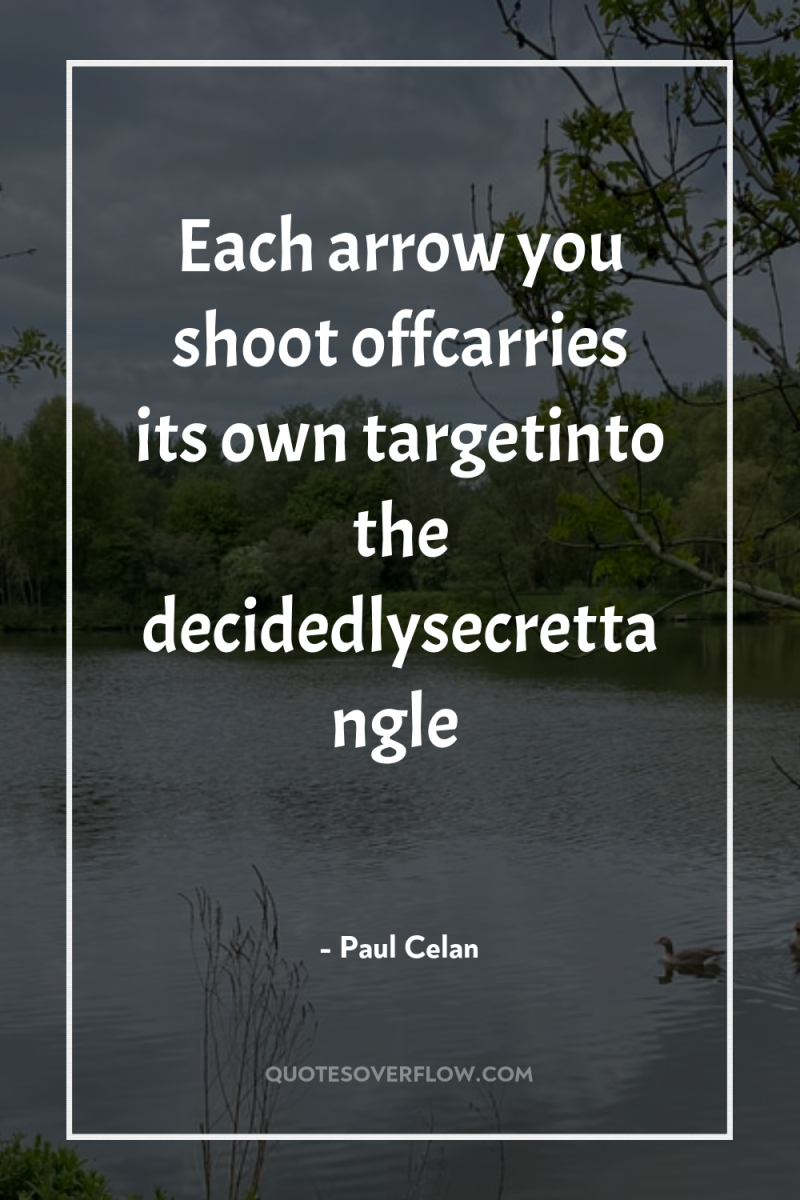 Each arrow you shoot offcarries its own targetinto the decidedlysecrettangle 