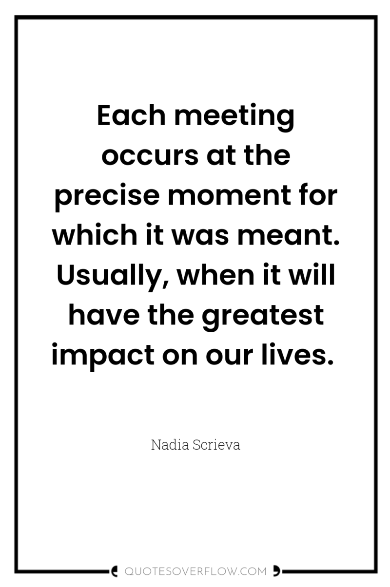 Each meeting occurs at the precise moment for which it...