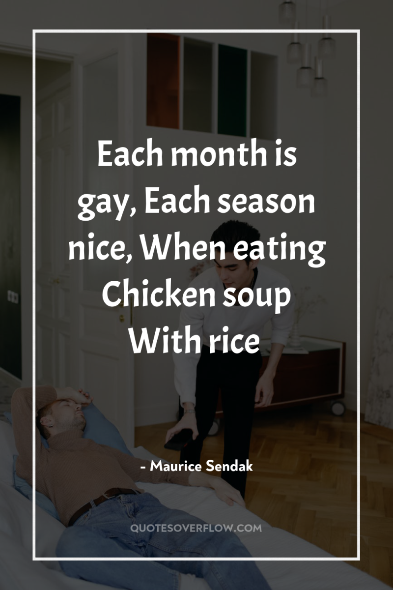 Each month is gay, Each season nice, When eating Chicken...