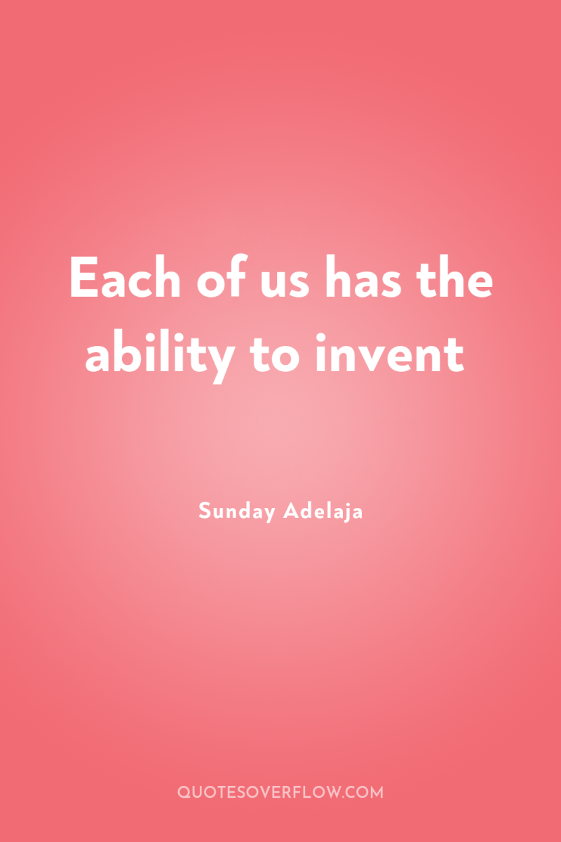 Each of us has the ability to invent 