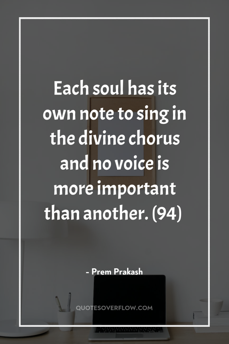 Each soul has its own note to sing in the...