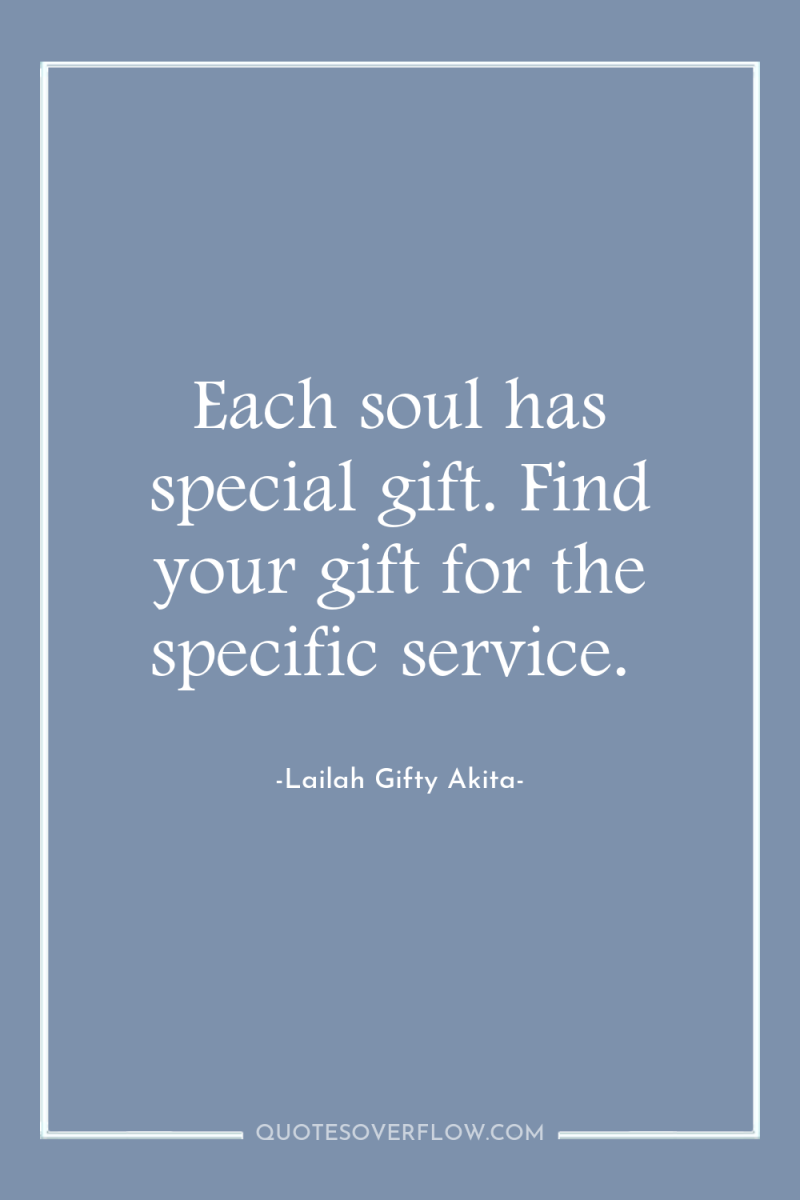 Each soul has special gift. Find your gift for the...