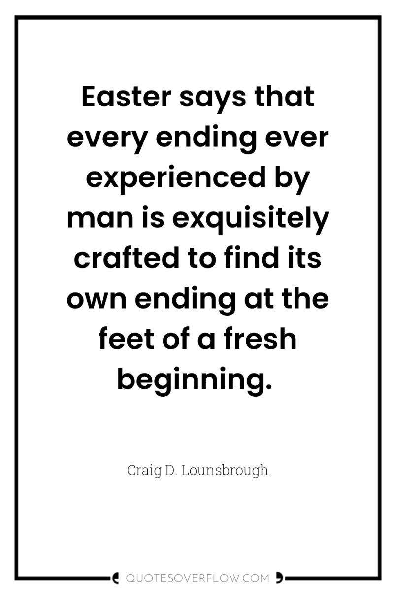 Easter says that every ending ever experienced by man is...