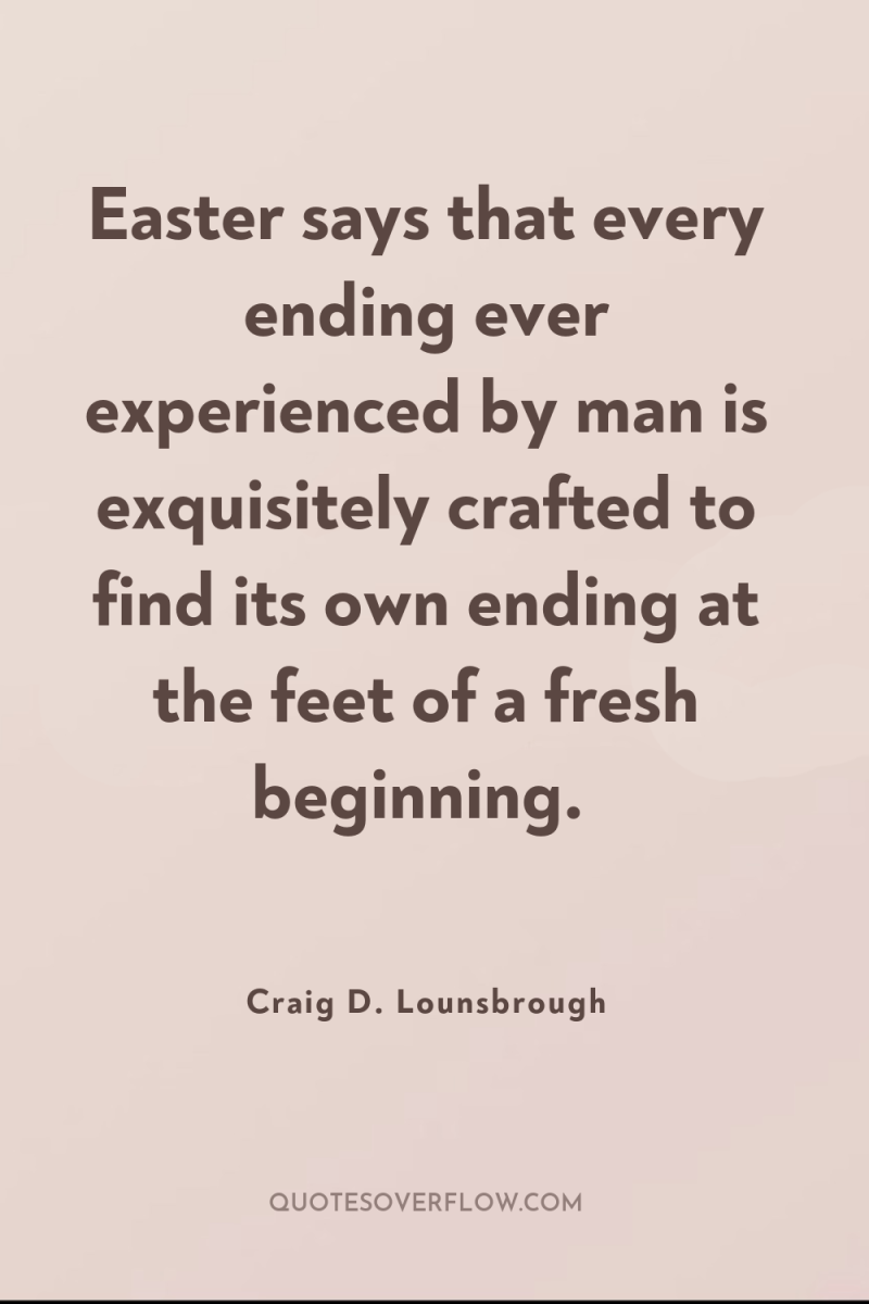 Easter says that every ending ever experienced by man is...