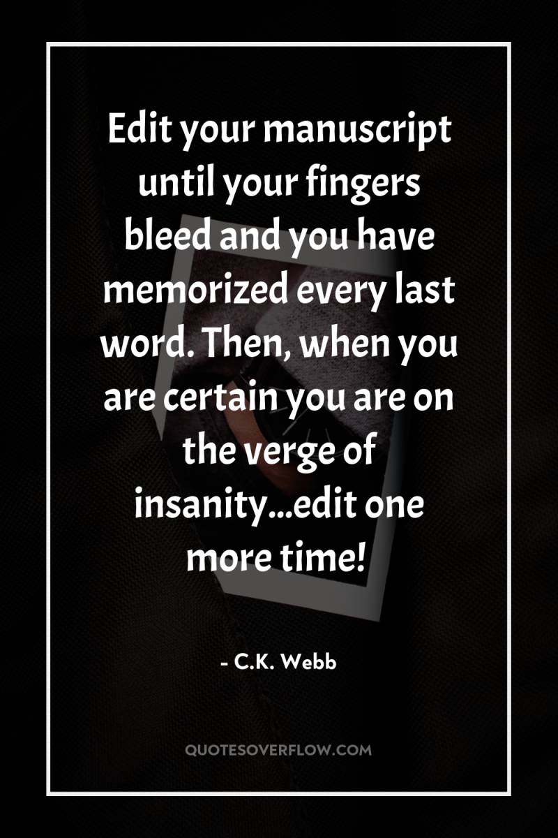 Edit your manuscript until your fingers bleed and you have...