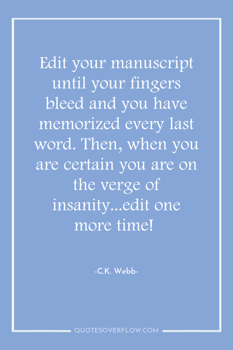Edit your manuscript until your fingers bleed and you have...