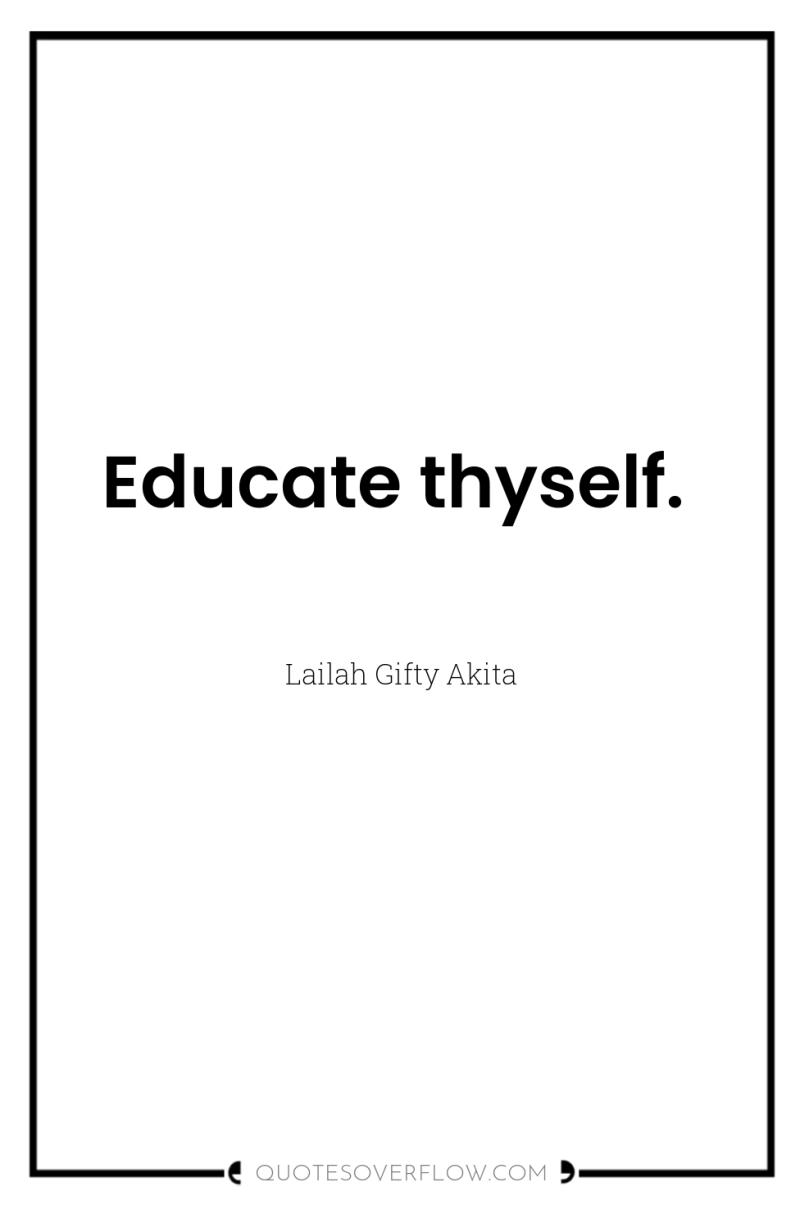 Educate thyself. 