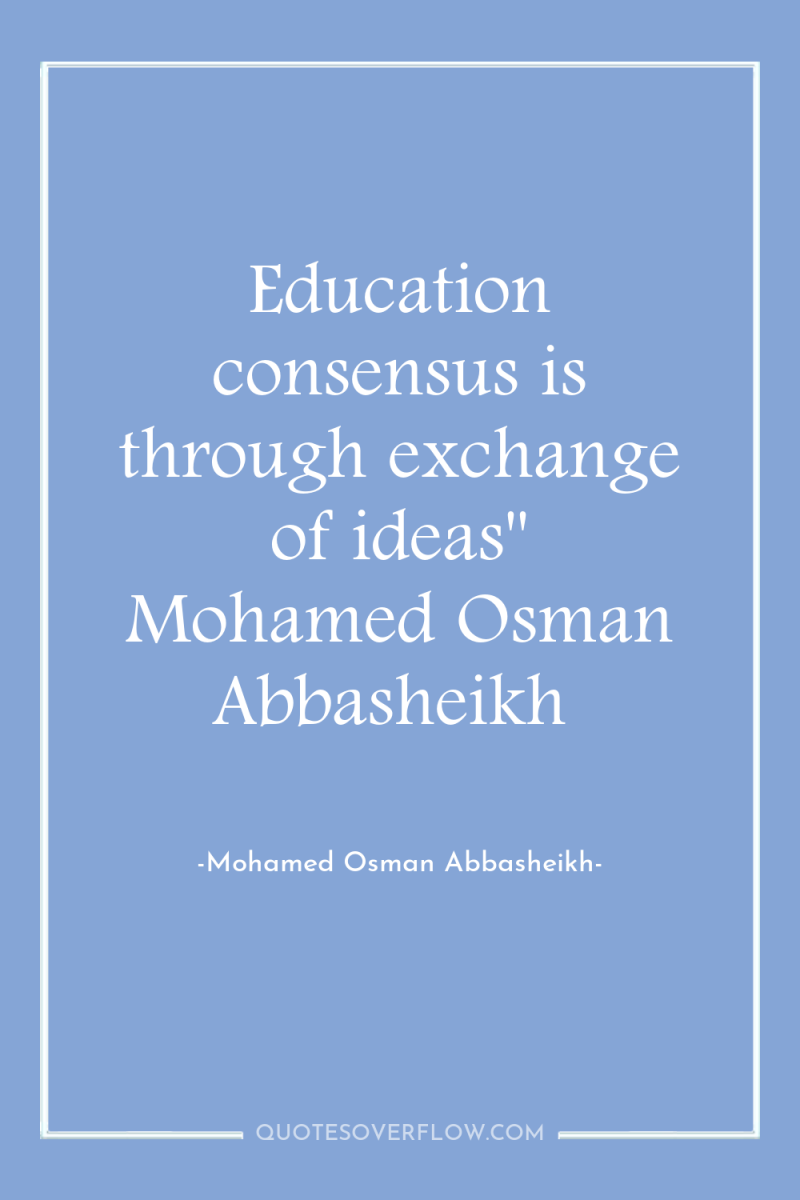 Education consensus is through exchange of ideas