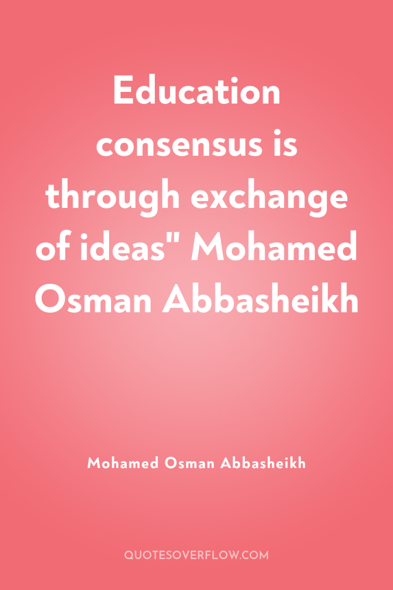 Education consensus is through exchange of ideas