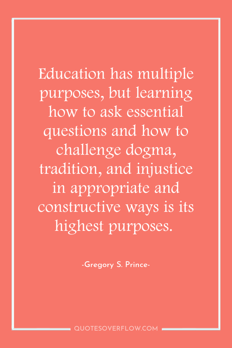 Education has multiple purposes, but learning how to ask essential...