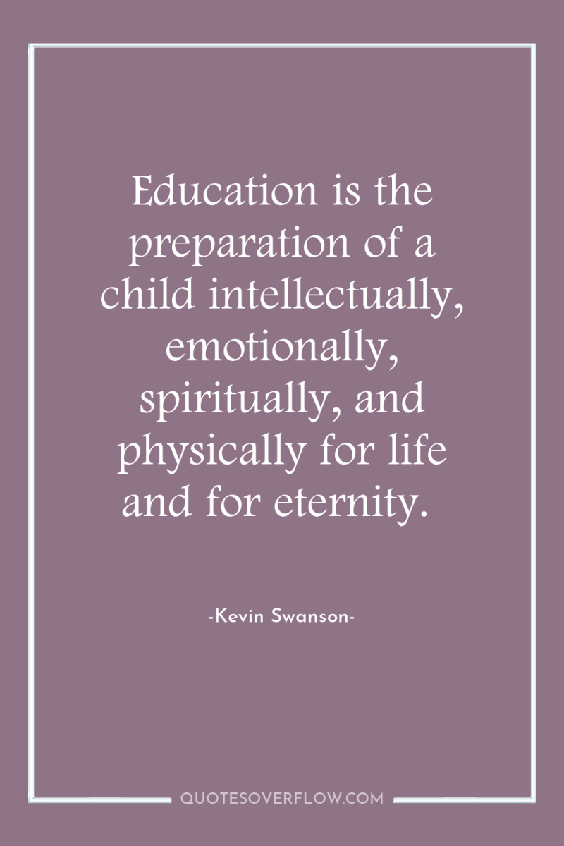 Education is the preparation of a child intellectually, emotionally, spiritually,...