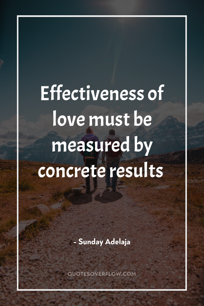 Effectiveness of love must be measured by concrete results 