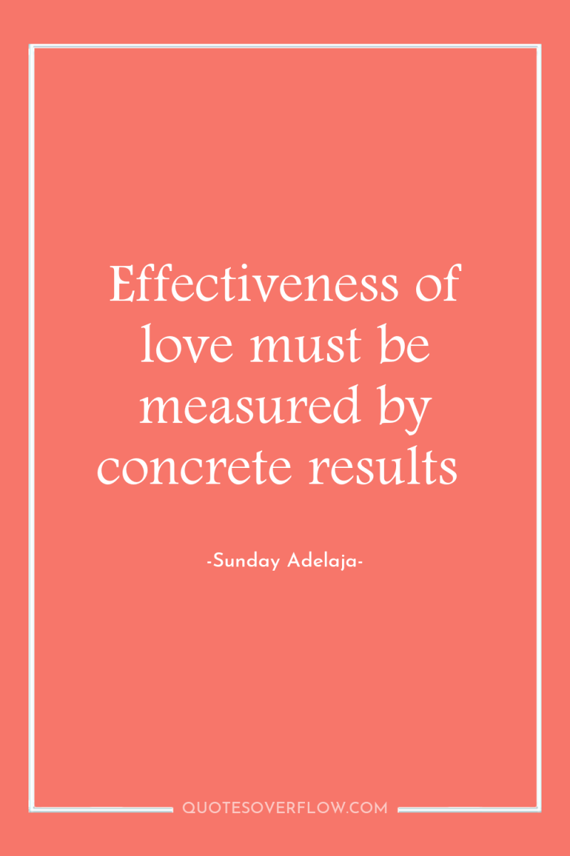 Effectiveness of love must be measured by concrete results 