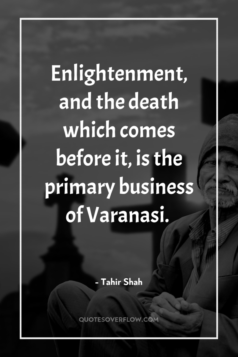 Enlightenment, and the death which comes before it, is the...
