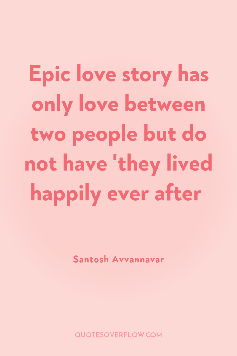 Epic love story has only love between two people but...