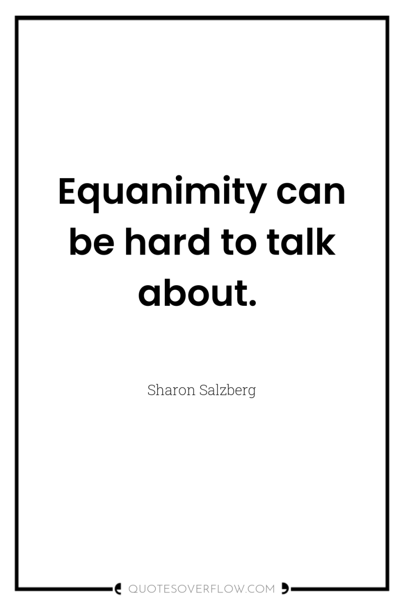 Equanimity can be hard to talk about. 