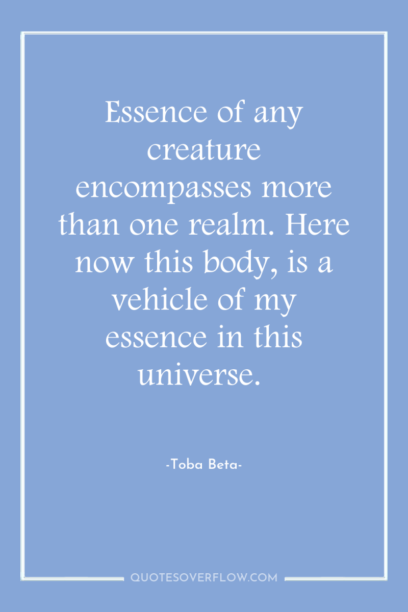 Essence of any creature encompasses more than one realm. Here...