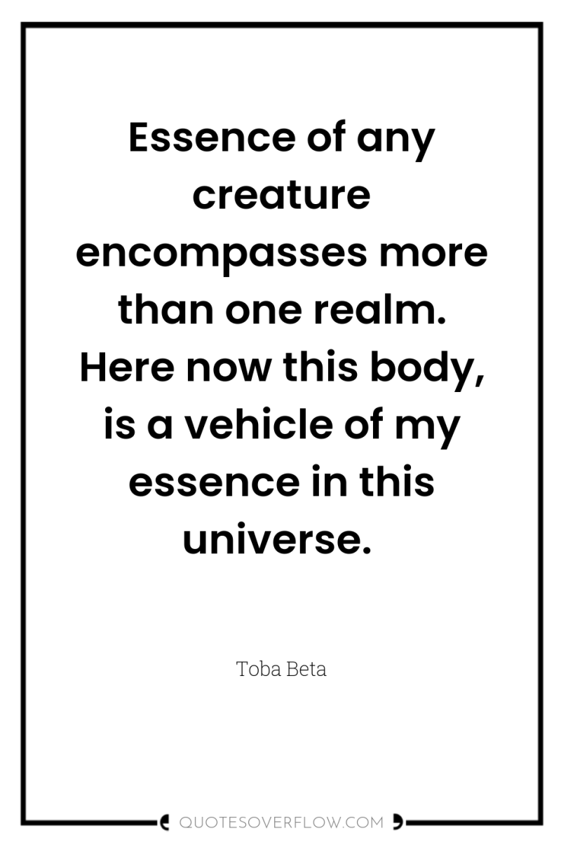 Essence of any creature encompasses more than one realm. Here...