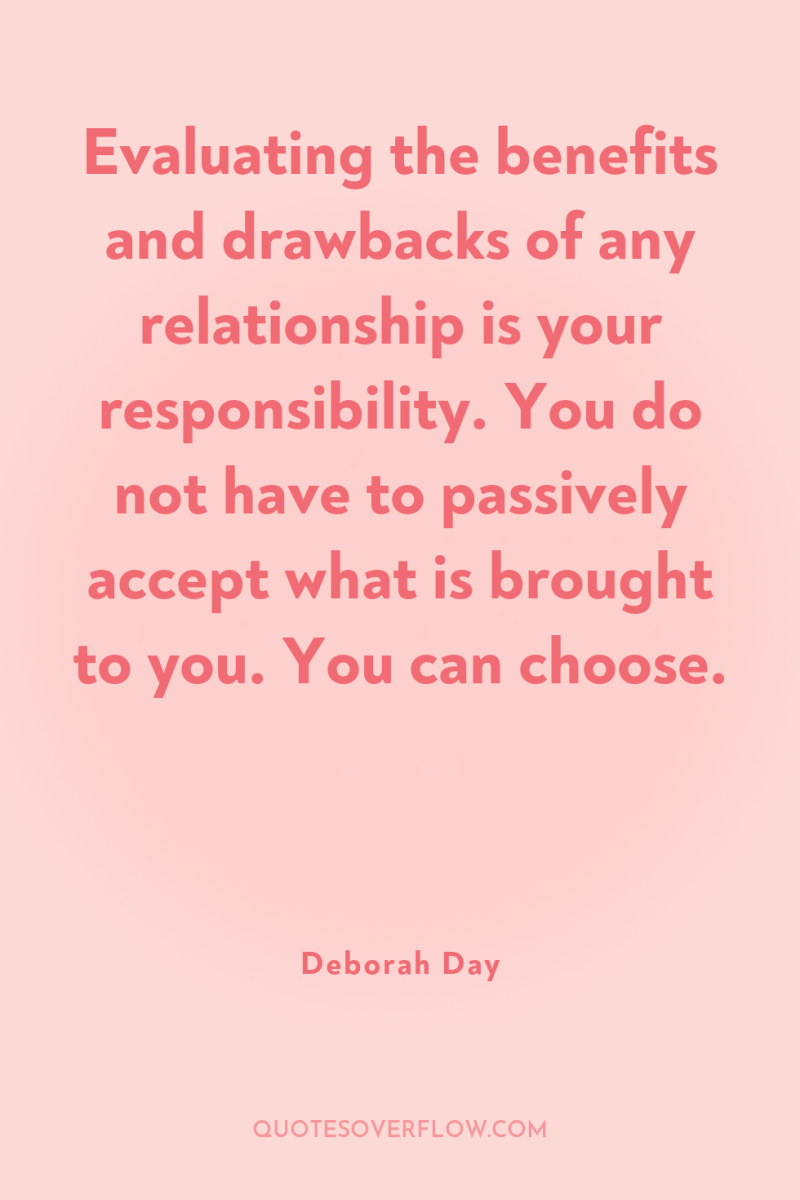 Evaluating the benefits and drawbacks of any relationship is your...