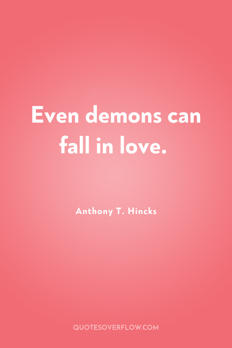 Even demons can fall in love. 