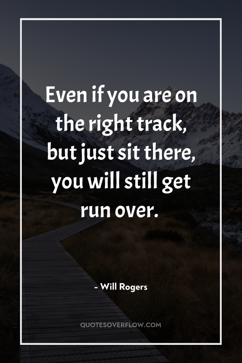 Even if you are on the right track, but just...
