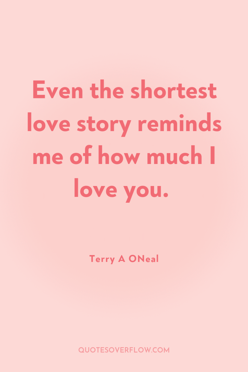 Even the shortest love story reminds me of how much...