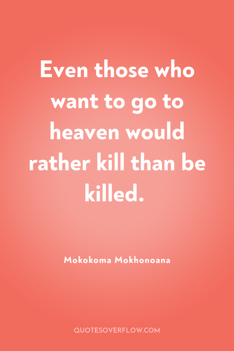 Even those who want to go to heaven would rather...