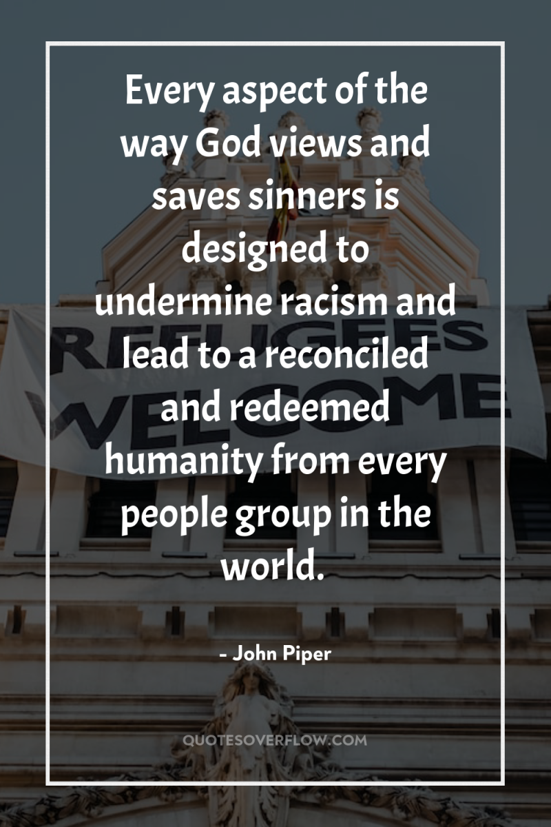 Every aspect of the way God views and saves sinners...